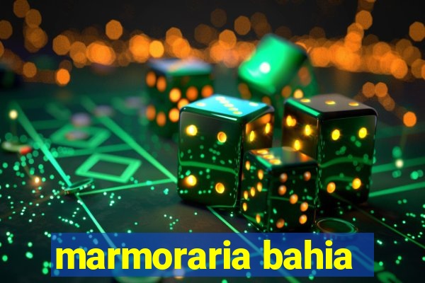 marmoraria bahia